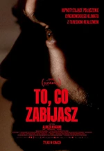 To, co zabijasz